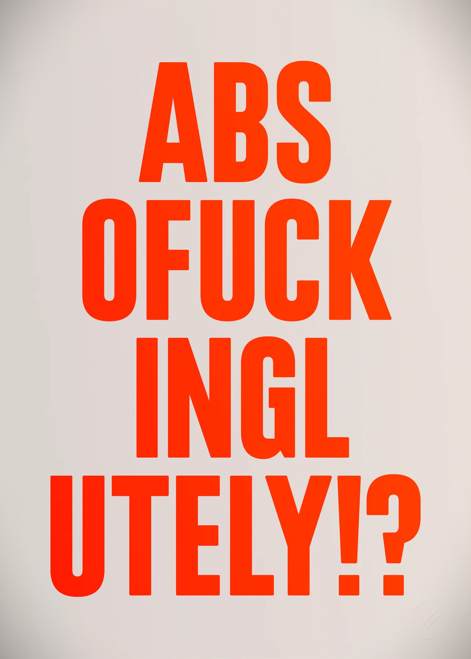 "Absofuckinglutely" Siebdruck von Stellavie aus Hamburg