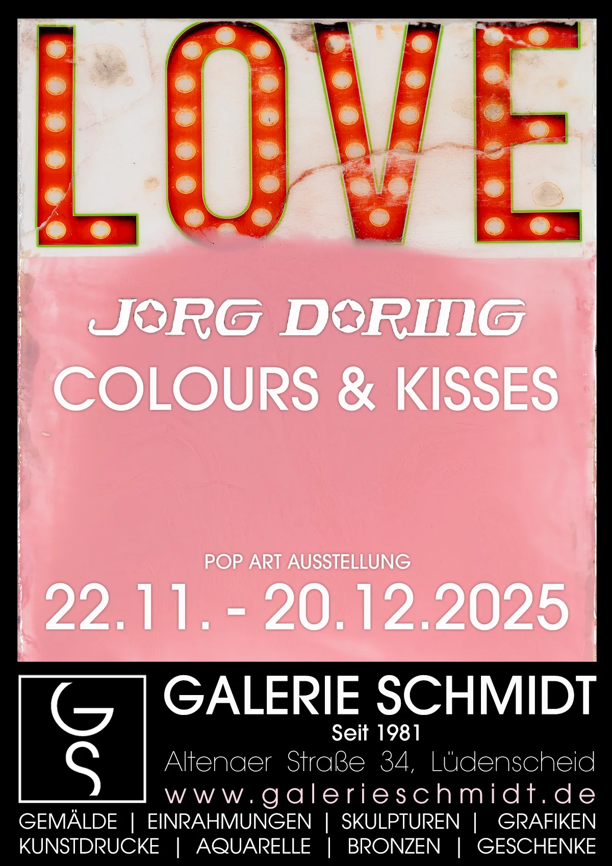 Plakat zur Ausstellung Jörg Döring – COLOURS & KISSES in der GALERIE SCHMIDT