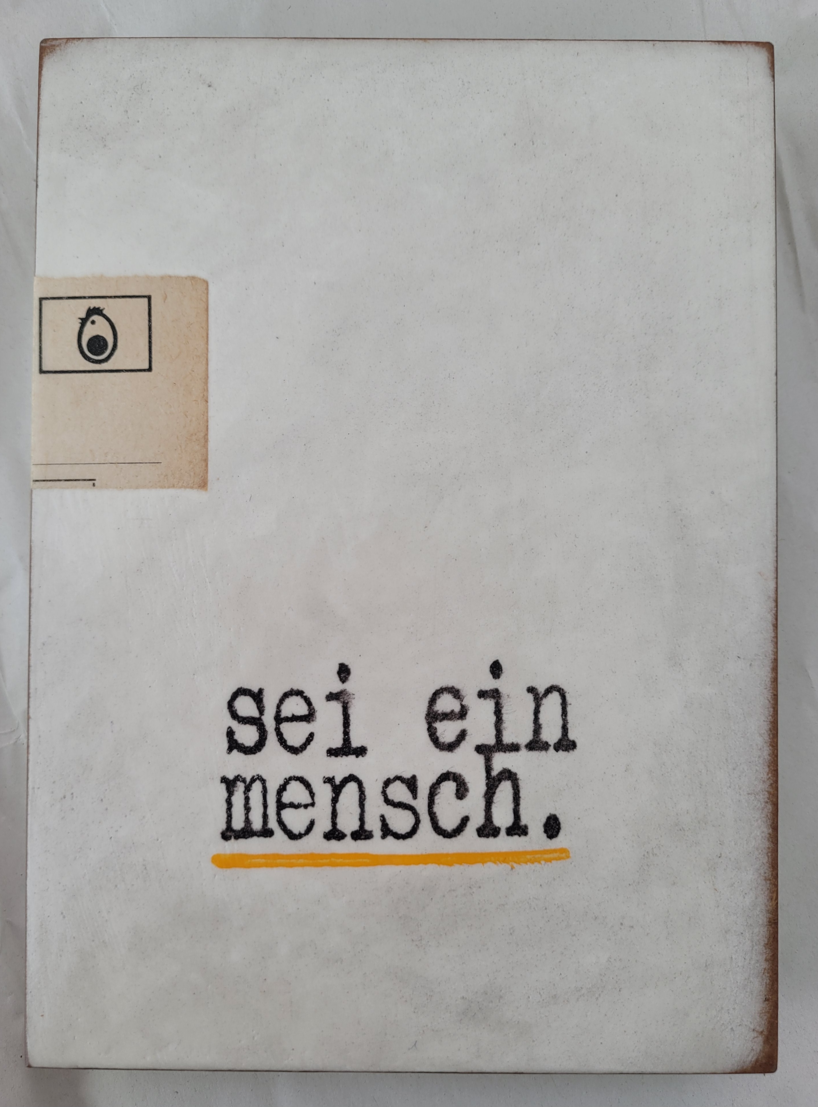 "Sei ein Mensch" Objektkunst von Jan M. Petersen